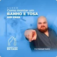 CURSO ONLINE DE COMO MONTAR UM BANHO E TOSA EM CASA