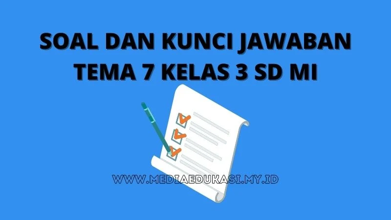 Kunci Jawaban Tema 7 Kelas 3