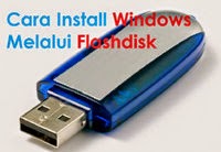 cara instal windows melalui flashdisk plazzasoft