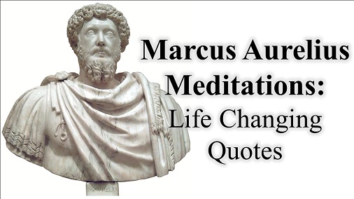 Marcus Aurelius Meditations: Life Changing Quotes 