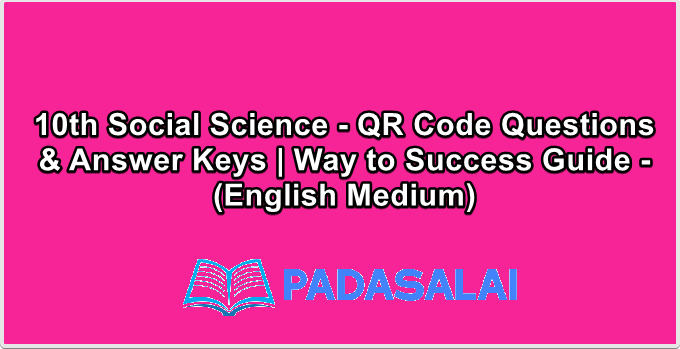 10th Social Science - QR Code Questions & Answer Keys | Way to Success Guide - (English Medium)