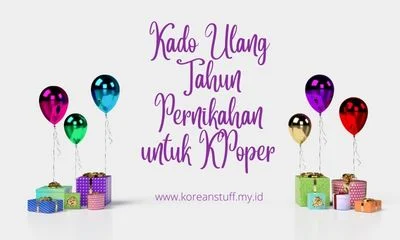 Inspirasi Kado Ulang Tahun Pernikahan untuk KPoper dan Tips Memilihnya