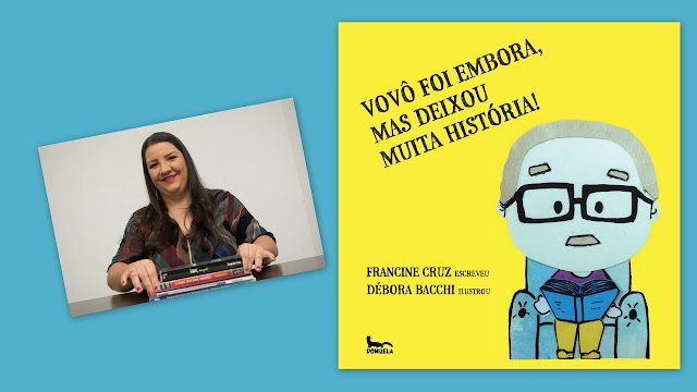 Autora Francine Cruz e capa do livro "Vovô foi embora, mas deixou muita história".