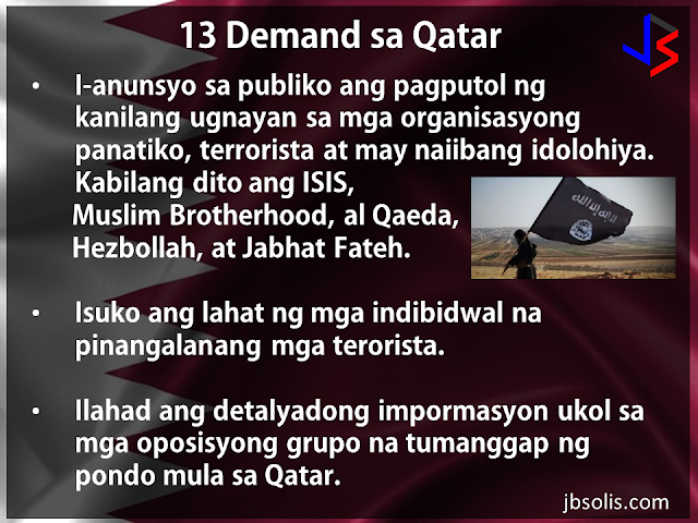 Saudi Arabia and other Arab countries that have cut ties to Qatar issued a steep list of demands Thursday to end the diplomatic crisis which has been going on for weeks now.   The list compiled by Saudi Arabia, the United Arab Emirates (UAE), Egypt and Bahrain makes various demands relating to Qatari media and government policy, according to news agencies Reuters and the Associated Press.  It was handed over to Qatar by Kuwait, which is mediating in the ongoing dispute.  There are a total of 13 demands, which includes the closing of the Al Jazeera Television Network. Not only must Qatar shut down the Doha-based satellite broadcaster, the list says, but also all of its affiliates. The list also demands that Qatar stop funding a host of other news outlets including Arabi21 and Middle East Eye.  Qatar is also being asked to reduce its ties to Saudi Arabia's regional adversary Iran and instead align itself politically, economically and otherwise with the Gulf Cooperation Council. Qatar must shut down all diplomatic posts in Iran, kick out from Qatar any members of Iran’s elite Revolutionary Guard, and only conduct trade and commerce with Iran that complies with U.S. sanctions.  Included in the list is the closing of a Turkish military base in Qatar, the location of which is somewhat a secret. The Turkish base was formally acknowledged only in 2016. Qatar also hosts the United States' largest military base abroad, which began in 2001. Turkey rejected the call to shut down its military base in Qatar, saying the base was a guarantor of security in the Gulf and demands for its closure represented interference in its ties with Doha. In fact, since the crisis began, Turkey has been a pivotal ally of Qatar, supplying much-needed goods, as well as bolstering its military presence in the region.  The country must also publicly announce that it is cutting ties with terrorist, ideological and sectarian organizations including the Muslim Brotherhood, ISIS, al Qaeda, Hezbollah, and Jabhat Fateh al Sham (formerly al Qaeda in Syria). It must also surrender all individuals on its territory that the four Arab nations have designated as terrorists.  The country must provide detailed information about opposition figures that Qatar has funded, ostensibly in Saudi Arabia and the other nations. It may be well remembered that the four Arab countries published a list of individuals with alleged terrorist links, and enforced banks to freeze bank accounts linked to these individuals and organizations.  The list also require that Qatar stop interfering in the four countries' domestic and foreign affairs and stop a practice of giving Qatari nationality to citizens of the four countries. They must expel those citizens that are currently in Qatar.  Qatar must also pay reparations to these countries for any damage or costs incurred over the past few years because of Qatari policies. Any resulting agreement to comply with the demands will be monitored, with monthly reports in the first year, then every three months the next year, then annually for 10 years.  Qatari officials did not reply immediately to requests for comment. But on Monday, Foreign Minister Sheikh Mohammed bin Abdulrahman al-Thani said Qatar would not negotiate with the four states unless they lifted their measures against Doha.  The four Arab countries give Doha 10 days to comply, failing which the list becomes "void", the official said without elaborating, suggesting the offer to end the dispute in return for the 13 steps would no longer be on the table.