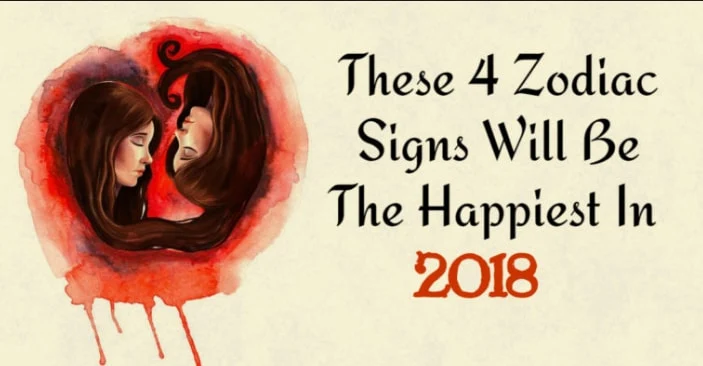 2018 Will Be The Happiest Year For These 4 Signs Of The Zodiac