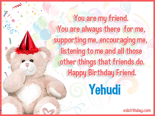 Yehudi Happy birthday friends always