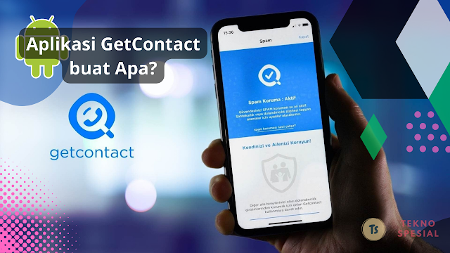 Trending : Aplikasi GetContact buat Apa?Fitur, Tips, dan Solusi Masalah