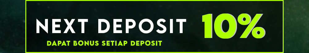 BONUS 10% NEXT DEPOSIT