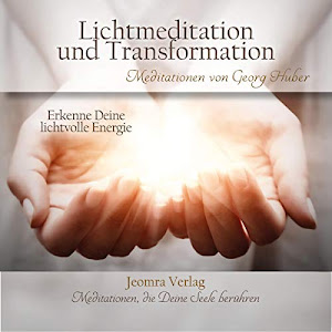 Lichtmeditation und Transformation: Erkenne Deine lichtvolle Energie