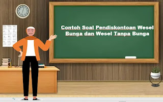 Contoh Soal Pendiskontoan Wesel Bunga dan Wesel Tanpa Bunga