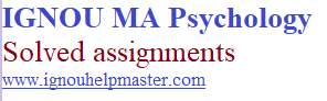 IGNOU MA Psychology  Solved assignments