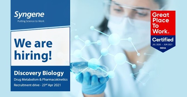 Syngene | Virtual Recruitment on 23rd April 2021 for Multiple Openings in the Drug Metabolism and Pharmacokinetics