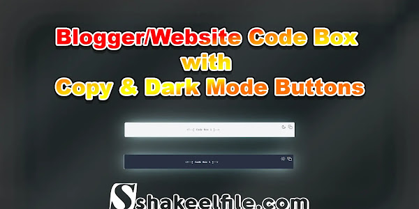 Blogger/Website Code Box with Copy and Dark Mode Buttons