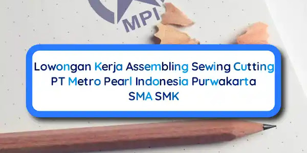 Lowongan Kerja Operator PT Metro Pearl Indonesia Purwakarta