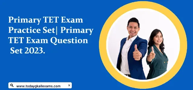Primary TET Exam Practice Set| Primary TET Exam Question Set