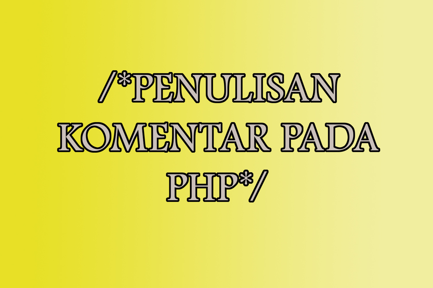 Penulisan Komentar Pada PHP