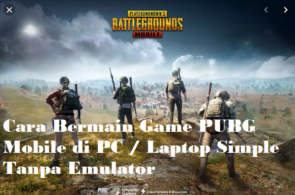 Here's how to play PUBG Mobile on the latest PC easily without an emulator