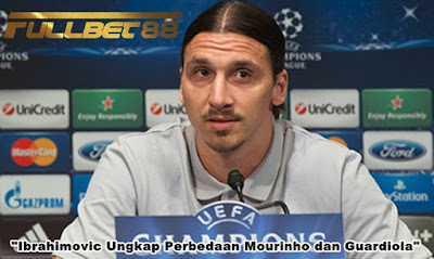 majalah88 ~ http://mybet.fullbet88aa.com/id-ID/Home Ibrahimovic Ungkap Perbedaan Mourinho dan Guardiola