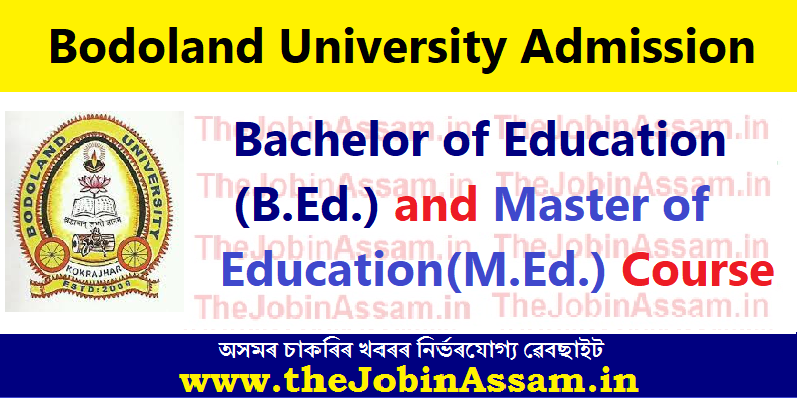 Bodoland University B Ed and M Ed Admission 2022
