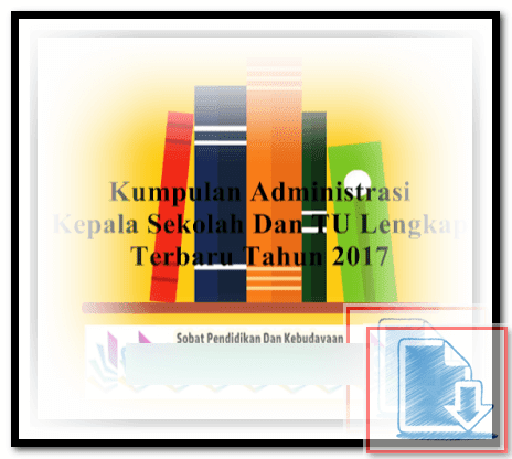 Administrasi Kepala Sekolah Dan TU Lengkap Terbaru 2017