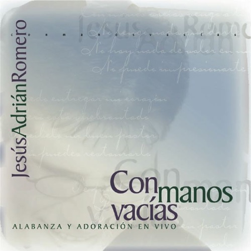 Jesús Adrián Romero - Con Manos Vacías [iTunes Plus AAC M4A] 