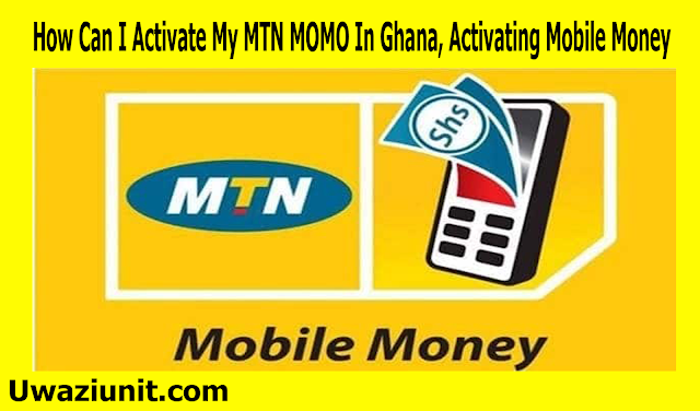 How Can I Activate My MTN MOMO In Ghana, Activating Mobile Money 20 April