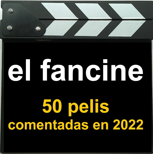 50 pelis comentadas en el fancine en 2022 - el fancine - No mires arriba - TOP GUN Maverick - Glass Onion - NetfliX - SEO periodistas - SEO publicidad