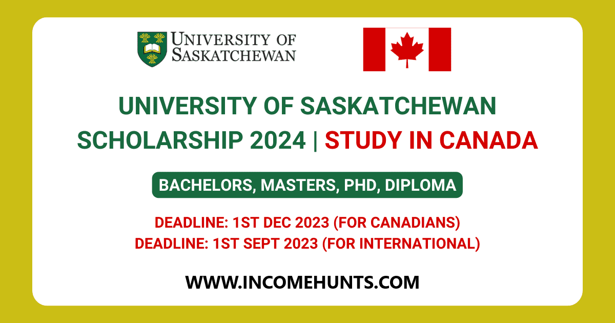 University of Saskatchewan Scholarship 2024 | Study in Canada | Income Hunts