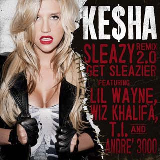 Ke$ha – Sleazy Remix 2.0: Get Sleazier Lyrics | Letras | Lirik | Tekst | Text | Testo | Paroles - Source: musicjuzz.blogspot.com