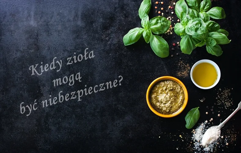 Kiedy zioła mogą być niebezpieczne