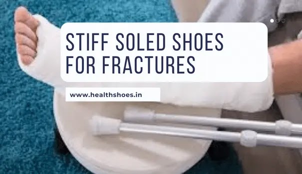 stiff soled shoes for fractures