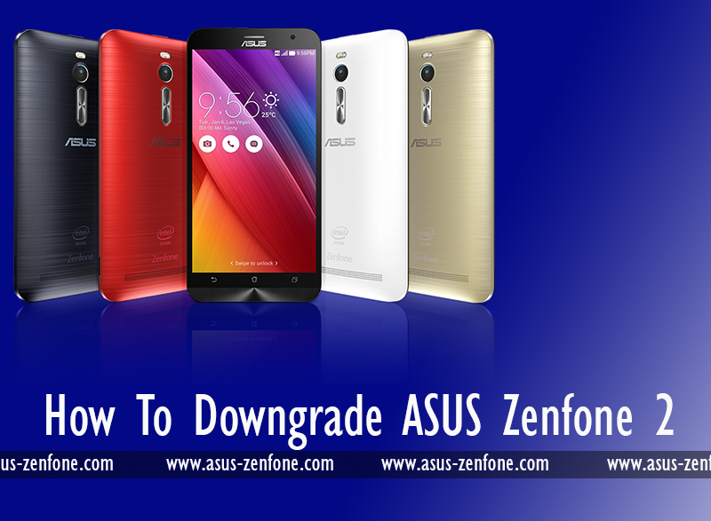 How to Downgrade ASUS ZenFone 2 Firmware ~ Asus Zenfone ...