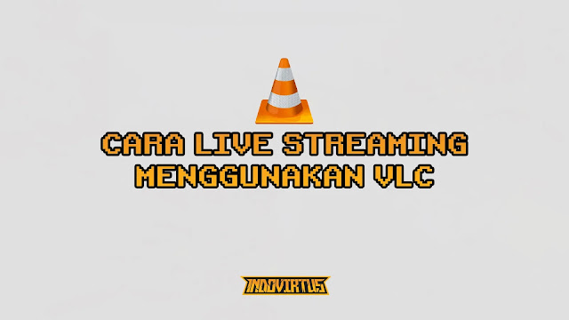 Cara Streaming TV di VLC