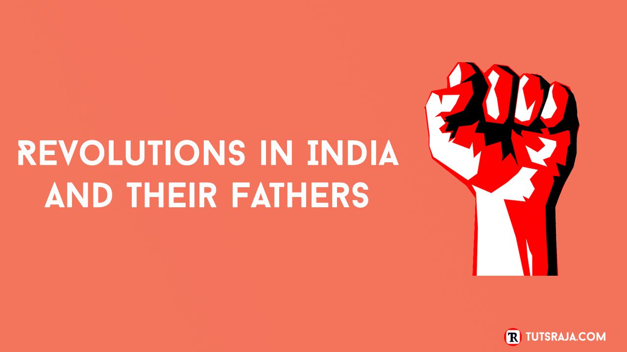 Revolutions in India and Their Father