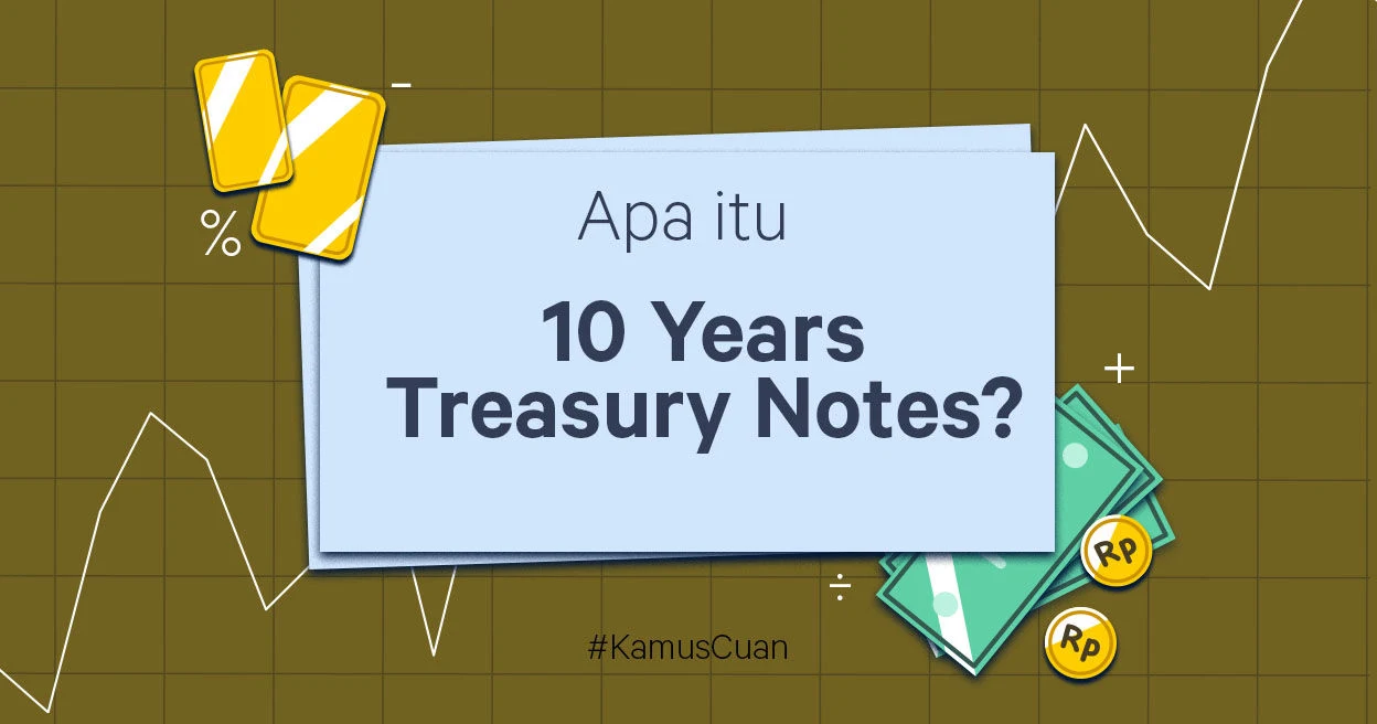 Apa itu 10 Years Treasury Notes?