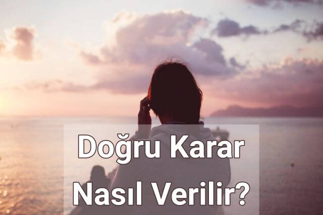 Doğru Kararı Vermenin Kuralları