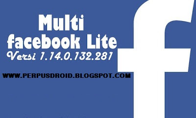 Download Multi Facebook Lite Versi 1.14.0.132.281 Terbaru