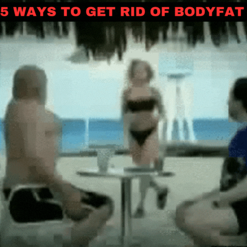 5 ways to get rid of bodyfat fast