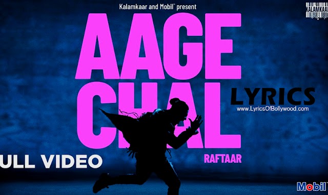 AAGE CHAL Song Lyrics - RAFTAAR | SAURABH LOKHANDE | Kalamkaar