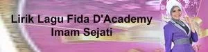 Lirik Lagu Fida D'Academy - Imam Sejati