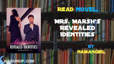 Read Novel Mrs. Marsh's Revealed Identities by NamanGirl Full Episode