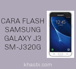 Cara Flash Samsung Galaxy J3 SM-J320G/DS