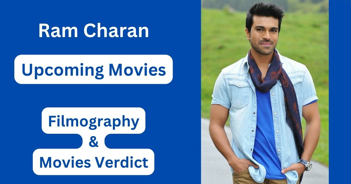 Ram Charan Upcoming Movies, Filmography, Hit or Flop List