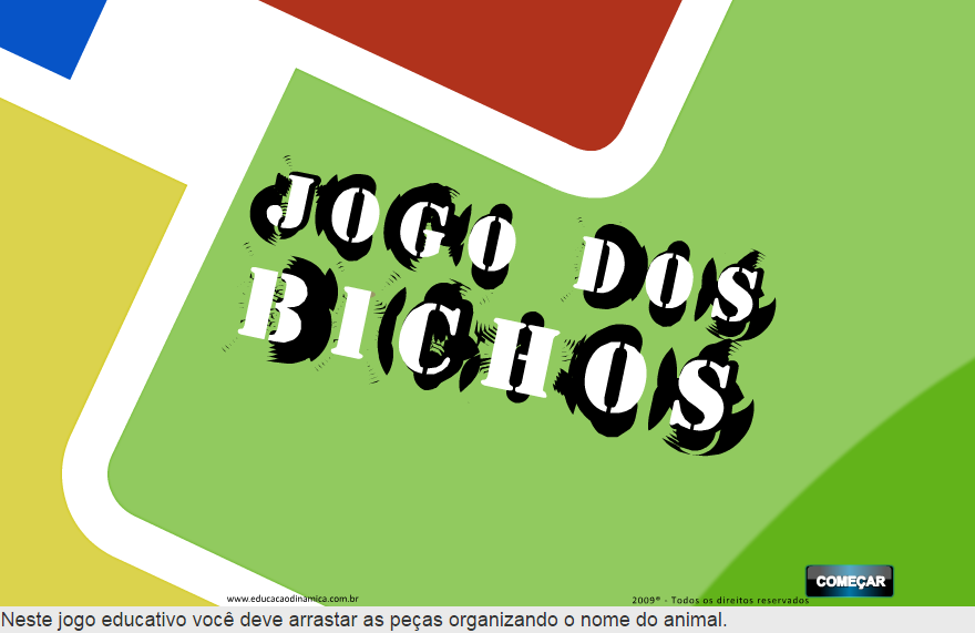  http://www.educacaodinamica.com.br/ed/views/game_educativo.php?id=3&jogo=Jogo%20dos%20Bichos