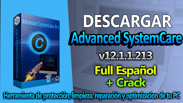 Descargar Advanced SystemCare 12.1.1.213 Full Crack Gratis - TechnoDigitalPc