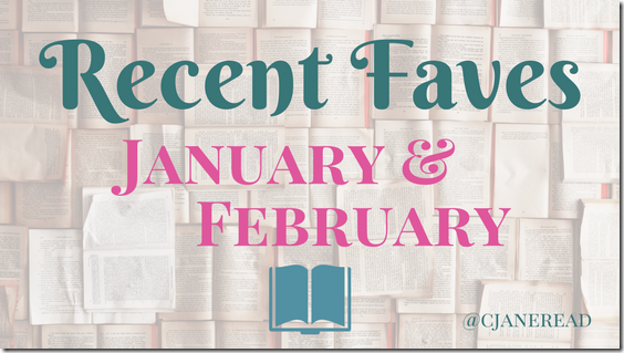 Recent Faves Jan & Feb