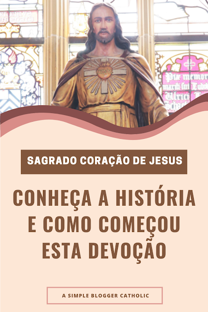 como surgiu a devoção do Sagrado Coração de Jesus