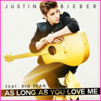 Justin Bieber - As Long As You Love Me