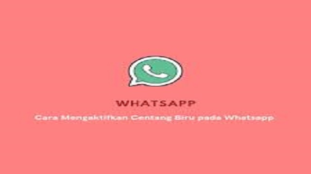 Cara Mengaktifkan Centang Biru di WhatsApp