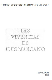 Luis Gregorio Marcano Marval - Las Vivencias de Luis Marcano